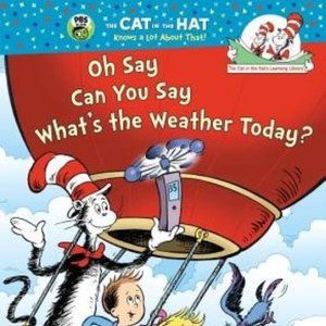 Oh Say Can You Say Whats the Weather Today By Tish Rabe